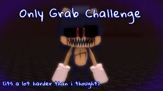 Only Grab Challenge (its a lot harder than i thought) [Sonic.exe:TDR]