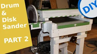 Drum & Disk Sander - Thickness Sander Building DIY - PART #2