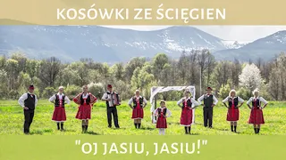Oj Jasiu Jasiu - Kosówki