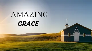 Amazing grace | best version | with lyrics |original