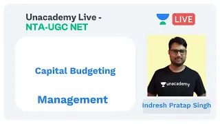 Capital Budgeting | Management | Unacademy Live - NTA-UGC NET | Indresh Pratap Singh