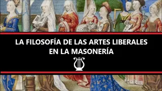 FILOSOFÍA DE LAS ARTES LIBERALES EN LA MASONERÍA