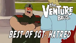 Best of sgt. Hatred [Venture Bros]