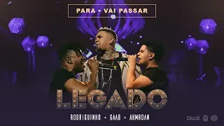 LEGADO: Gaab, Rodriguinho e Ah!Mr.Dan - Para / Vai Passar (part. Péricles e Lucas Morato)