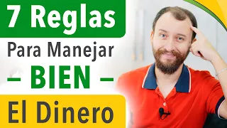 7 Reglas Para Manejar BIEN El Dinero