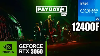 PAYDAY 3 - OPEN BETA | Core i5-12400F | RTX 3060 12GB | 1080p ALL Settings Tested - BENCHMARK/PCH-F7
