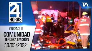 Noticias Guayaquil: Noticiero 24 Horas 30/03/2022 (De la Comunidad – Tercera Emisión)
