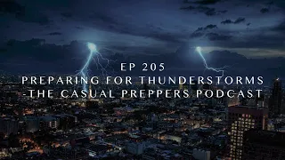 Preparing For Thunderstorms - EP 205