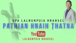 Upa Lalnunpuia Hrahsel | Sermon | Pathian hnaih thatna