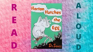 Read Aloud: Horton Hatches the Egg by Dr. Seuss