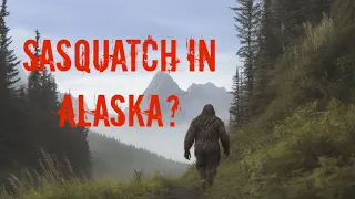 LIVE Stream #105: Alaska Sasquatch Discussion