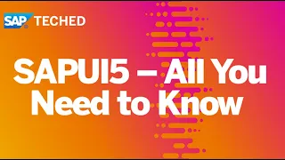 SAPUI5 – All You Need to Know | SAP TechEd in 2020