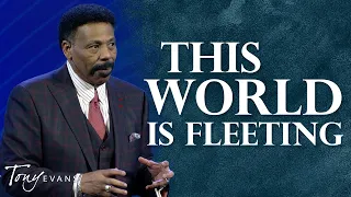 Are You Pursuing the World or the Father? | Tony Evans Sermon Clip