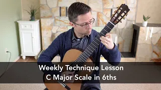 Lesson: C Major Scale in 6ths for Classical Guitar