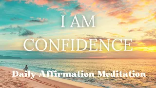 CONFIDENCE ✨I AM Affirmation Meditation ✨ For Increasing Courage, Self-Worth and Self Esteem