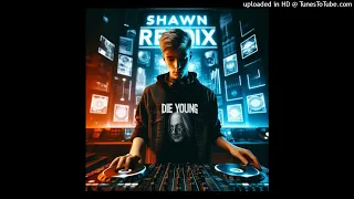 DIE YOUNG_KE$HA ( SHWN REMIX )