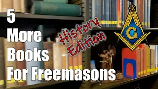 5 More Books for Freemasons: History Edition