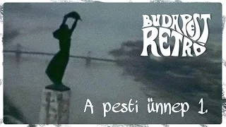 Budapest Retró - A pesti ünnep (1. rész)