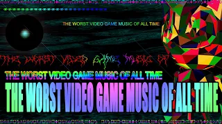 The WORST Video Game Music OF ALL TIME