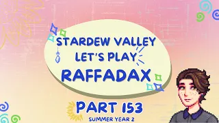 153 | Stardew Valley 1.5 Let's Play! | Modded | Raffadax Production