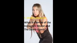 What is the Rise of the Instagram Model and the dumb dumb?