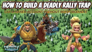 HOW TO BUILD A DEADLY RALLY TRAP TO CAP MAXED ACCOUNTS WITHOUT REINFORCEMENTS! - Lords Mobile