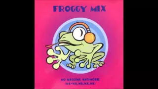 No nagging anymore (na na,na,na,na) (Z E N extended remix) - Froggy Mix