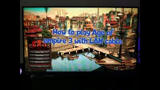 How to play Age of empire 3 with LAN cable.