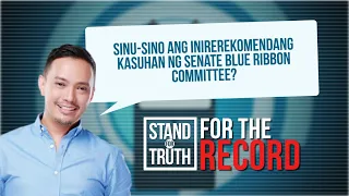 Sinu-sino ang inirerekomendang kasuhan ng Senate Blue Ribbon Committee? | Stand for Truth