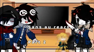 `Sans au reacts...` || ×No ships× || Part 2 || 「Kai¡」