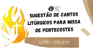 Músicas para Missa de PENTECOSTES Missa do dia 19-05-2024 Cantos LITÚRGICOS CIFRADOS