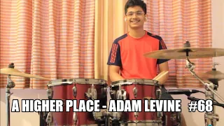 A Higher Place - Adam Levine| Drum Cover by Anjaneya Dani | #68