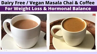 Dairy Free / Vegan Tea or Coffee Recipe | No Milk Low Calorie Drinks | Weight Loss Hormonal Balance