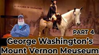 George Washington's Mount Vernon Museum PART 4 | George Washingtons Life