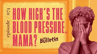 How High's The Blood Pressure, Mama?