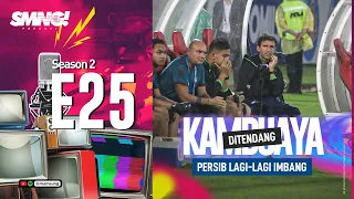 SIMAMAUNG PODCAST S2 EPS. 25 - KAMBUAYA DITENDANG PERSIB LAGI-LAGI IMBANG