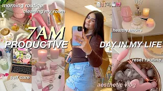 7AM PRODUCTIVE DAY IN MY LIFE 🎀 reset routine, cleaning, morning routine, habits  *aesthetic vlog