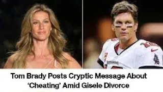 Tom Brady's Cryptic ‘Cheating’ Message Amid Gisele Divorce