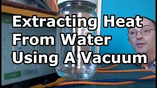 Extracting Heat From Water Using A Vacuum