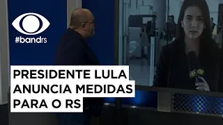 Presidente Lula anuncia medidas para o RS
