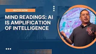 Mind Readings: AI is Amplification of Intelligence