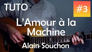 10 MORCEAUX POUR DEBUTER LA GUITARE - L'amour à la machine ( Alain Souchon ) - #3