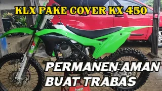 KLX PAKE COVER KX 450/250 !!! HASIL MANTAP LURR