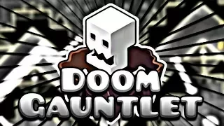 "Doom Gauntlet" Complete  [All Levels] | Geometry Dash [2.11]