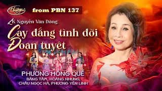 PBN137 | LK Nguyễn Văn Đông - Phương Hồng Quế, Châu Ngọc Hà, Hoàng Nhung, Băng Tâm, Phương Yến Linh