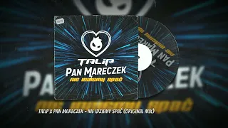 Talip x Pan Mareczek - Nie Idziemy Spać (Original Mix)
