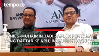 Anies-Muhaimin Jadi Paslon Pertama yang Daftar ke KPU RI, Ini Rute Konvoinya