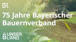 75 Jahre Bayerischer Bauernverband |  Unser Land | BR Fernsehen