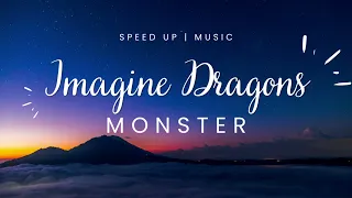 Imagine Dragons - Monster | Speed Up
