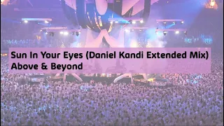 Sun In Your Eyes (Daniel Kandi Extended Mix) - Above & Beyond